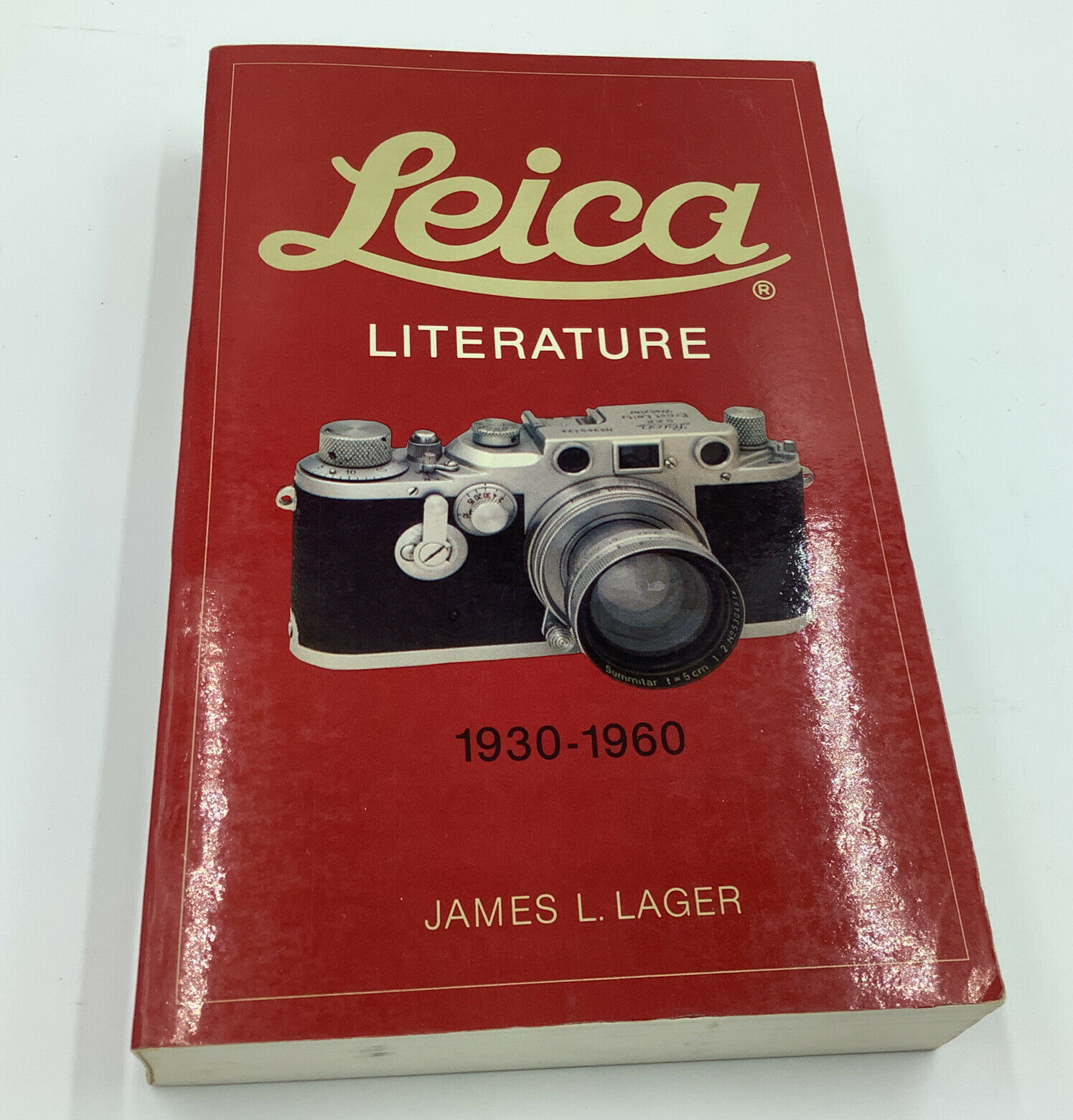 LEICA Literature. 1930-1960. By James L Lager ~Signed~